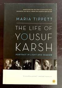 The Life of Yousuf Karsh: Portrait in Light and Shadow by Maria Tippett - 2008