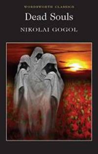 Dead Souls (Wordsworth Classics) by Nikolai Gogol - 2010-09-01