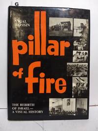 Pillar of Fire: The Rebirth of Israel -A Visual History by Yigal Lossin - 1983