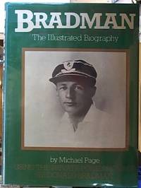 image of Bradman: the illustrated biography. Using the private possessions of Sir Donald Bradman