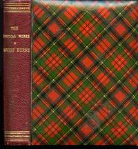 The Poetical Works of Robert Burns. Poems, with a Preforatory Notice,  Biographical and Critical, by Joseph Skipsey