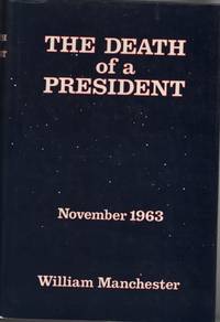 The Death of a President  November 1963 by Manchester, William - 1967