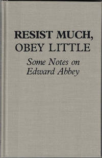 Resist Much, Obey Little: Some Notes on Edward Abbey
