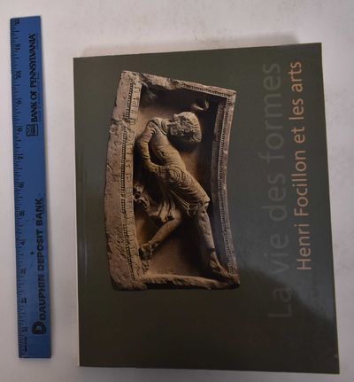 La Vie Des Formes Henri Focillon Et Les Arts By Focillon Henri And Annamaria Ducci Roland Recht Et Al Search For Rare Books Abaa