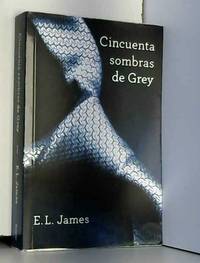 CINCUENTA SOMBRAS DE GREY (Spanish Edition) by E. L. James - 2000