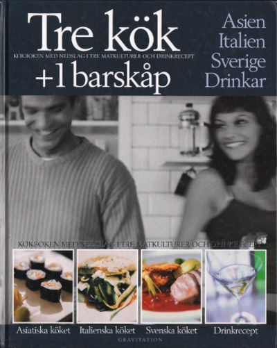TRE KÖK + 1 BARSKÅP. Kokboken med nedslag i tre…