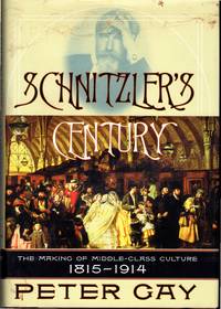 Schnitzlers Century: The Making of Middle-Class Culture, 1815-1914