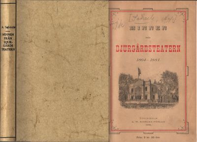 MINNEN FRÅN DJURGÅRDSTEATERN 1864-1881. Teaterns…