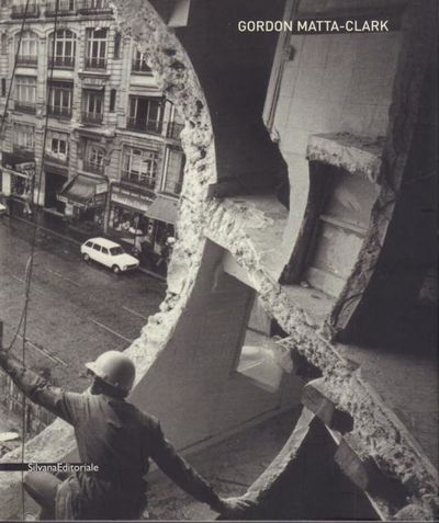 Gordon Matta-Clark.