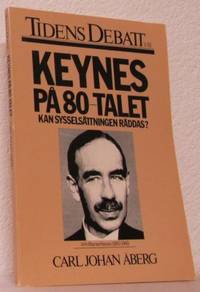 Keynes på 80-talet.  Kan sysselsättningen räddas?