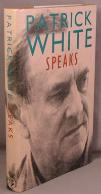 PATRICK WHITE SPEAKS. by Patrick White - First Edition - 1990 - from Bucks County Bookshop IOBA (SKU: 00022726)