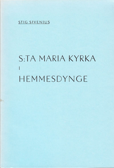 S:ta Maria kyrka i Hemmesdynge. [Utg. av…