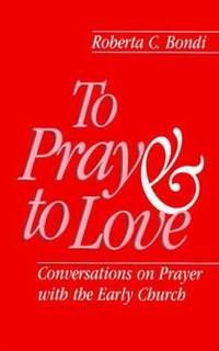 To Pray and to Love