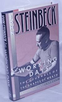 Working Days: the Journals of The Grapes of Wrath 1938-1941 by Steinbeck, John, edited by Robert deMott - 1989