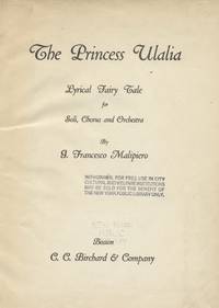 The Princess Ulalia Lyrical Fairy Tale for Soli, Chorus and Orchestra. Piano-vocal score