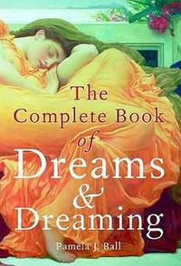 The Complete Book of Dreams and Dreaming