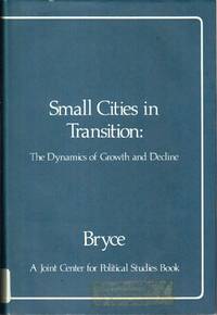 Small Cities in Transition: the Dynamics of Growth and Decline