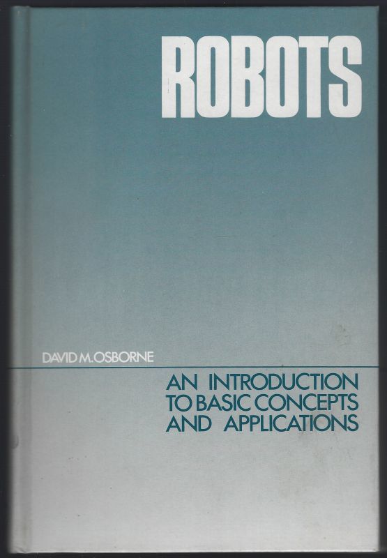 ROBOTS An Introduction to Basic Concepts and Applications