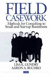 Field Casework : Methods for Consulting to Small and Startup Businesses