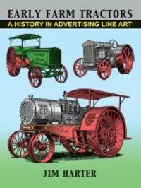 Early Farm Tractors: A History in Advertising Line Art by Jim Harter - 2013-07-09