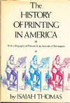 The History of Printing in America: with a Biography of Printers & an Account of Newspapers