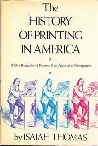 cover of The History of Printing in America: with a Biography of Printers & an Account of Newspapers