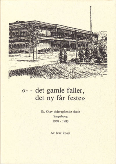 - - det gamle faller, det ny får feste. St. Olav…