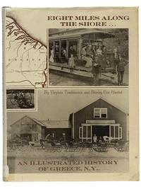 Eight Miles Along the Shore: An Illustrated History of Greece, N.Y. 10,000 B.C. to 1980 A.D