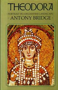 image of Theodora : Portrait in a Byzantine Landscape