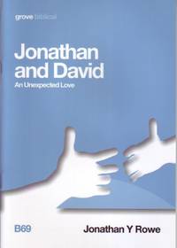 Jonathan and David; An Unexpected Love by Jonathan Y Rowe