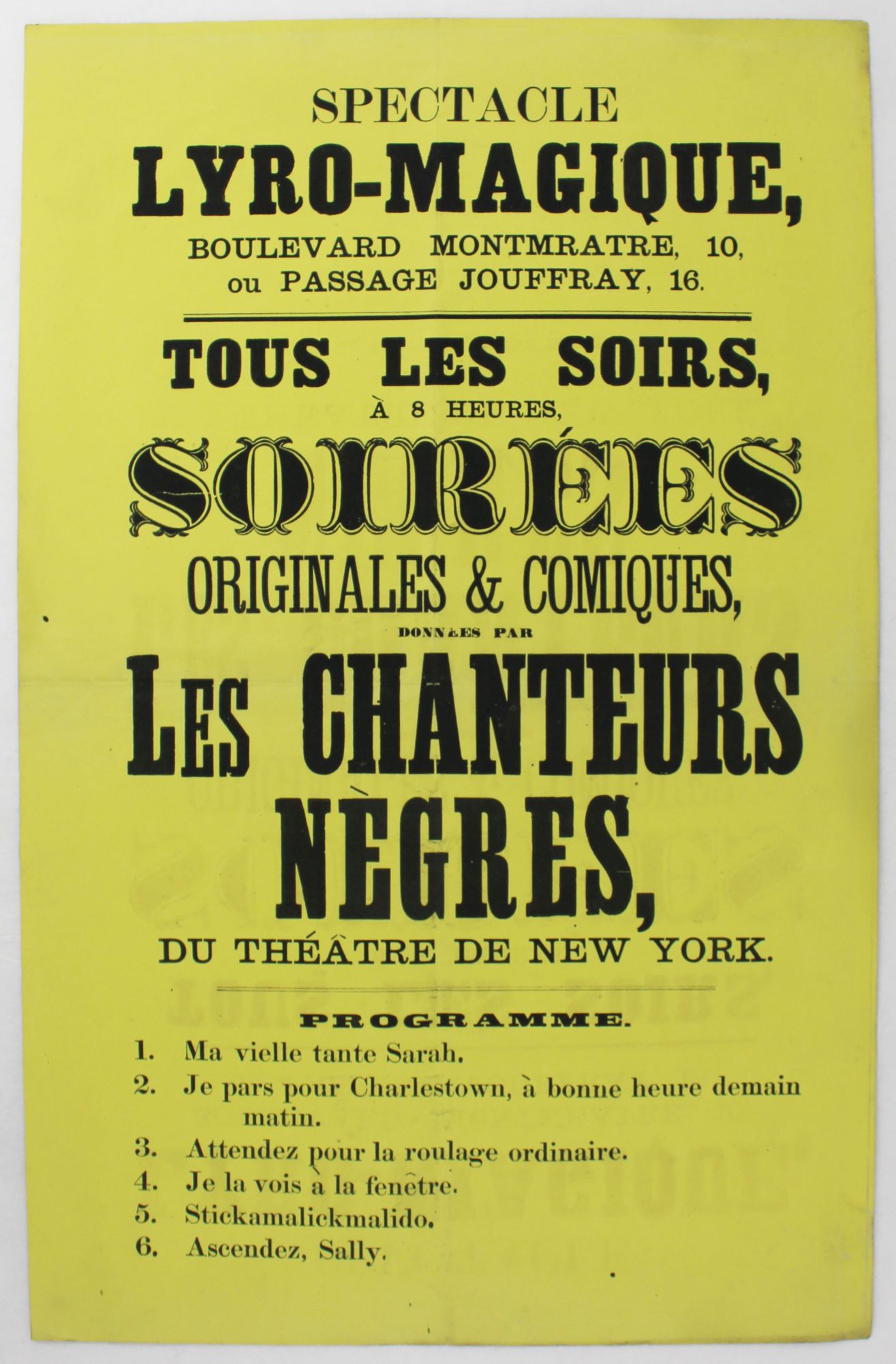 Spectacle Lyro-Magique, Boulevard Montmratre [sic] 10, ou Passage Jouffray 16. Tous les Soirs, `à 8 Heures Soirées Originales & Comqiues, Données par les Chanteurs Nègres, du Théâtre de New York..