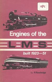 Engines of the L.M.S.: Built 1923-51