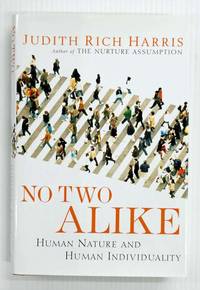 No Two Alike Human Nature and Human Individuality by Harris, Judith Rich - 2006