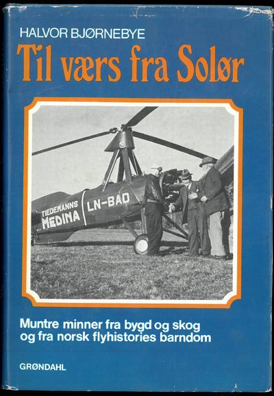 Til værs fra Solør. Muntre minner fra bygd og…