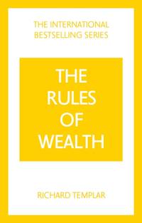 The Rules of Wealth: A Personal Code for Prosperity and Plenty