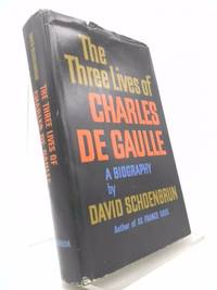 The three lives of Charles de Gaulle by Schoenbrun, David - 1965