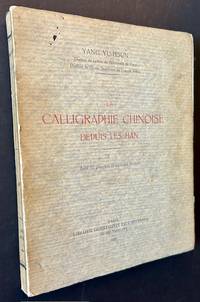 La Calligraphie Chinois Depuis Les Han