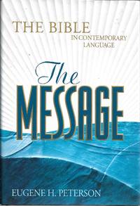 The Message by Eugene H Peterson - July 2002