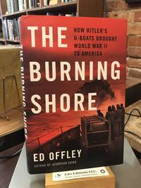 cover of The Burning Shore: How Hitler?s U-Boats Brought World War II to America