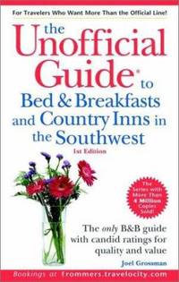 The Unofficial Guide? to Bed and Breakfasts and Country Inns in the Southwest