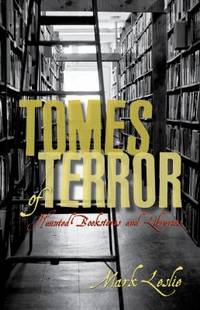 Tomes of Terror : Haunted Bookstores and Libraries