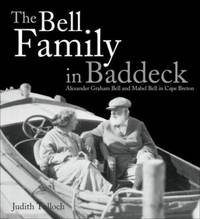 The Bell Family in Baddeck : Alexander Graham Bell and Mabel Bell in Cape Breton