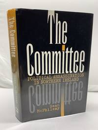 image of The Committee: Political Assassination in Northern Ireland