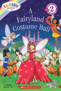 A Fairyland Costume Ball (Rainbow Magic, Scholastic Readers Level 2)