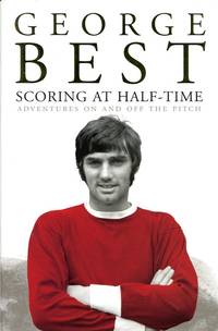 image of Scoring At Half-Time (Signed by George Best)