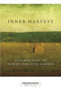 Inner Harvest : Daily Meditations for Recovery from Eating Disorders