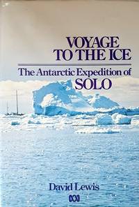 cover of Voyage To The Ice: The Antarctic Expedition Of Solo