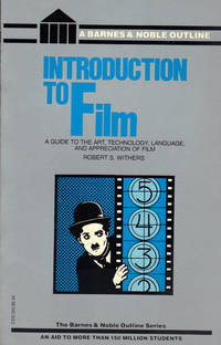 INTRODUCTION TO FILM ~ A Guide to the Art, Technology, Language, and Appreciation of Film