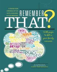 Remember That?: A Year-by-Year Chronicle of Fun Facts, Headlines, & Your Memories