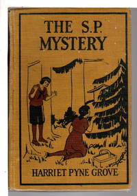 THE S. P. MYSTERY. by Harriet Pyne Grove - Hardcover - (1930) - from Bookfever.com, IOBA (SKU: 70139)